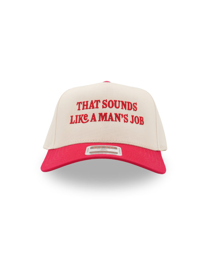 That Sounds Like A Man's job Trucker Hat