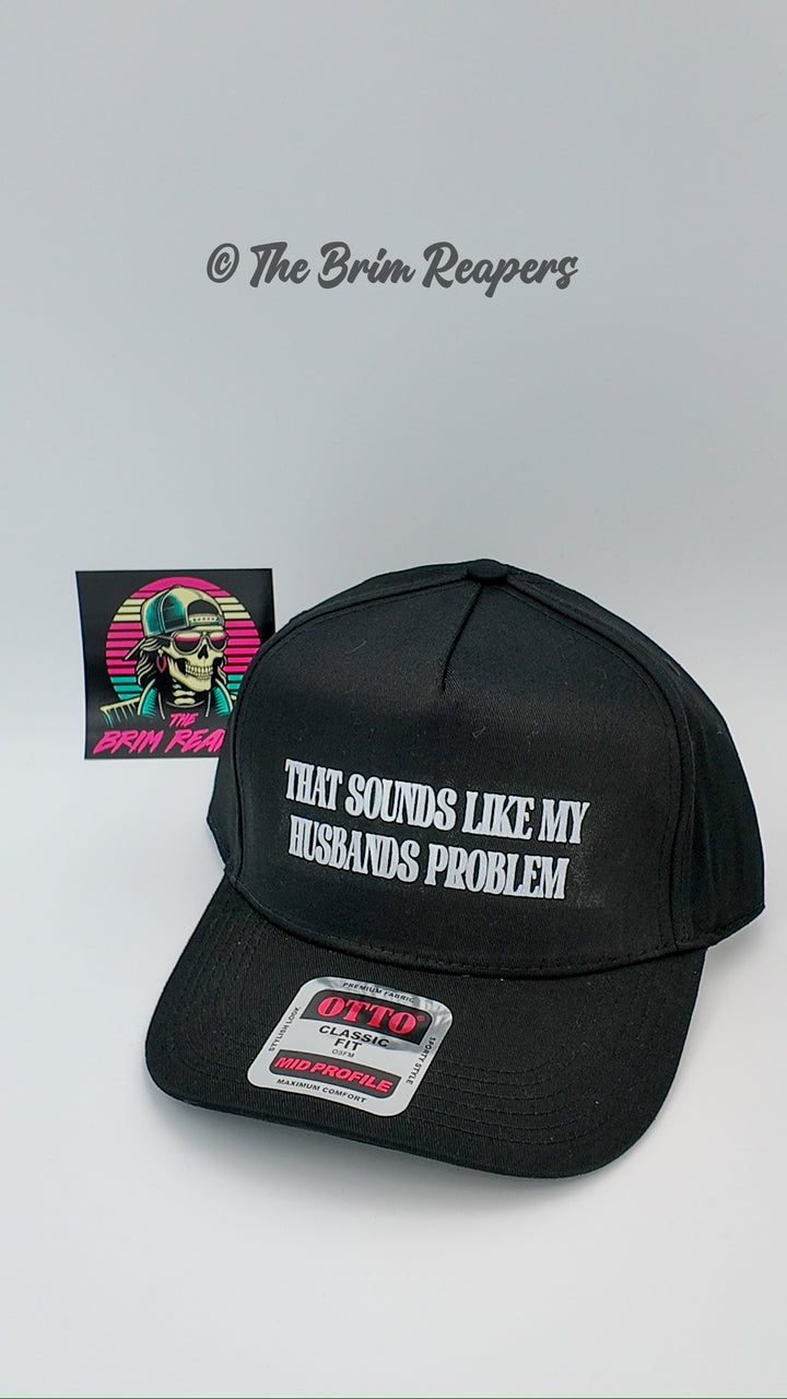 That Sounds Like My Husbands Problem