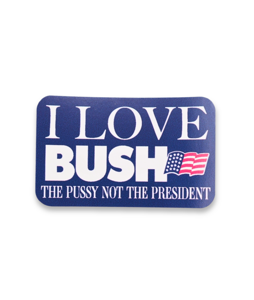 I Love Bush Sticker