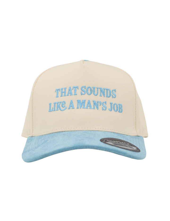 That Sounds Like A Man's job Trucker Hat