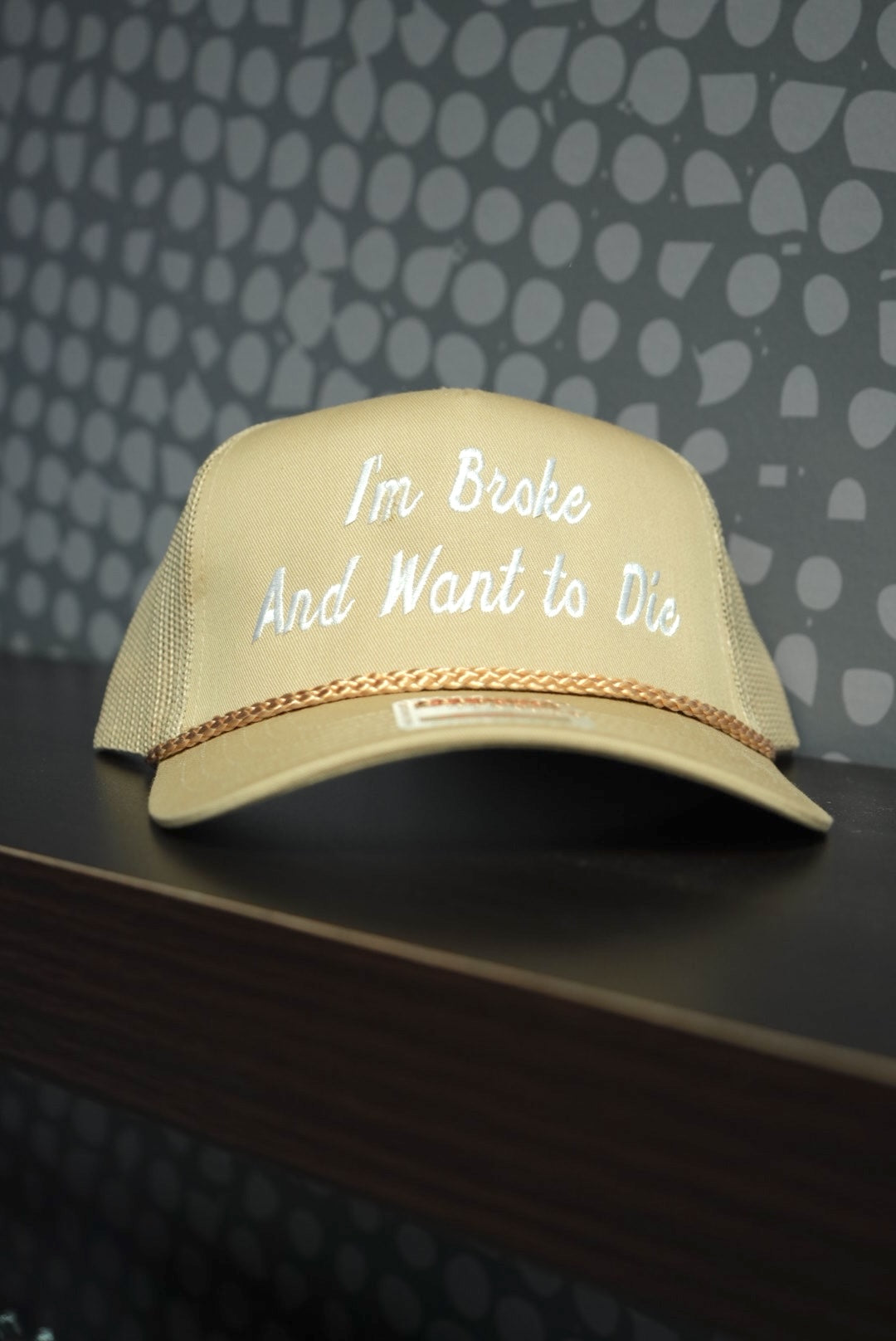 I'm Broke And Want To Die Trucker Hat