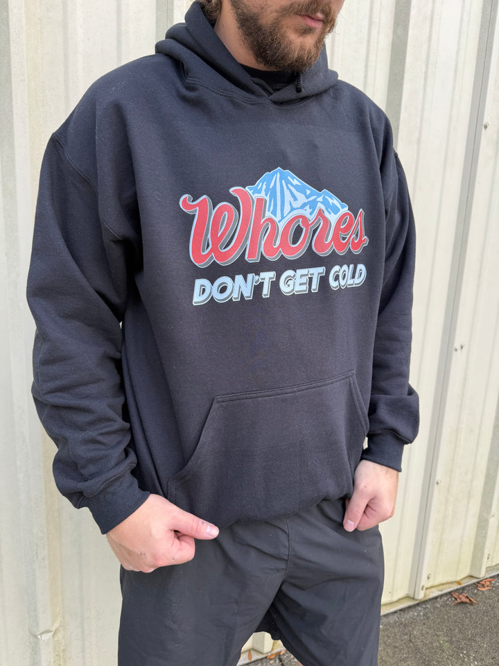 Whores Don't Get Cold Hoodie
