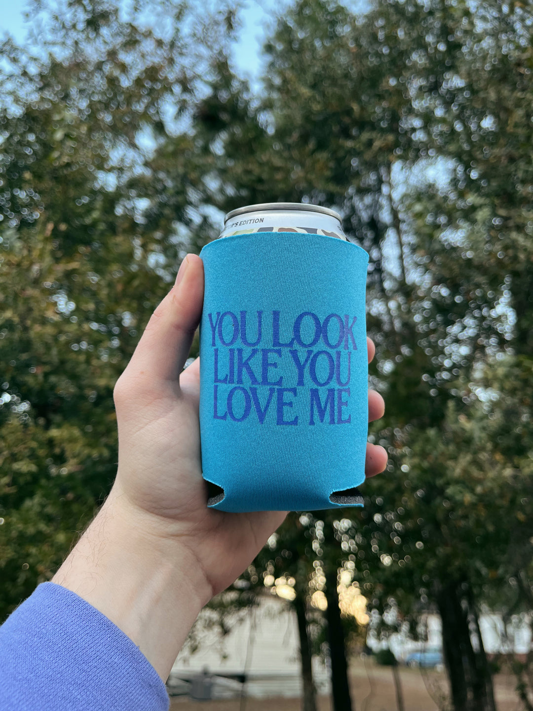 You Look Like You Love Me Coozie