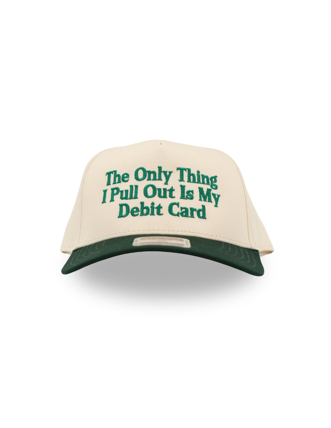 The Only Thing I Pull Out Is My Debit Card Hat