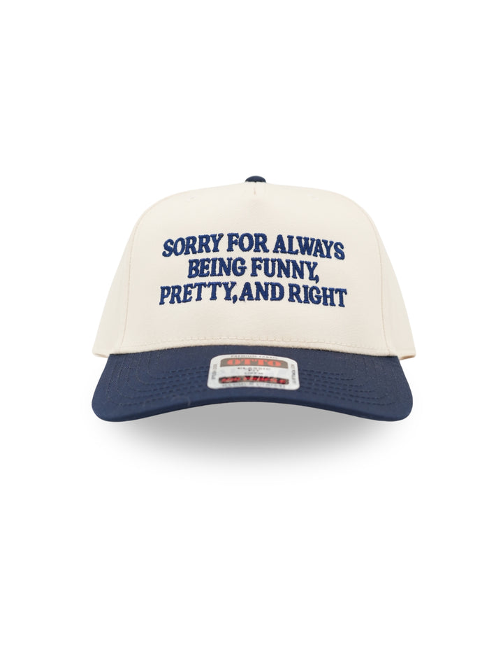 Sorry for Always Being Funny, Pretty, and Right Hat