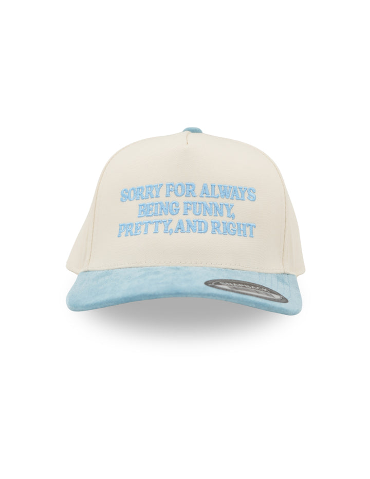 Sorry for Always Being Funny, Pretty, and Right Hat