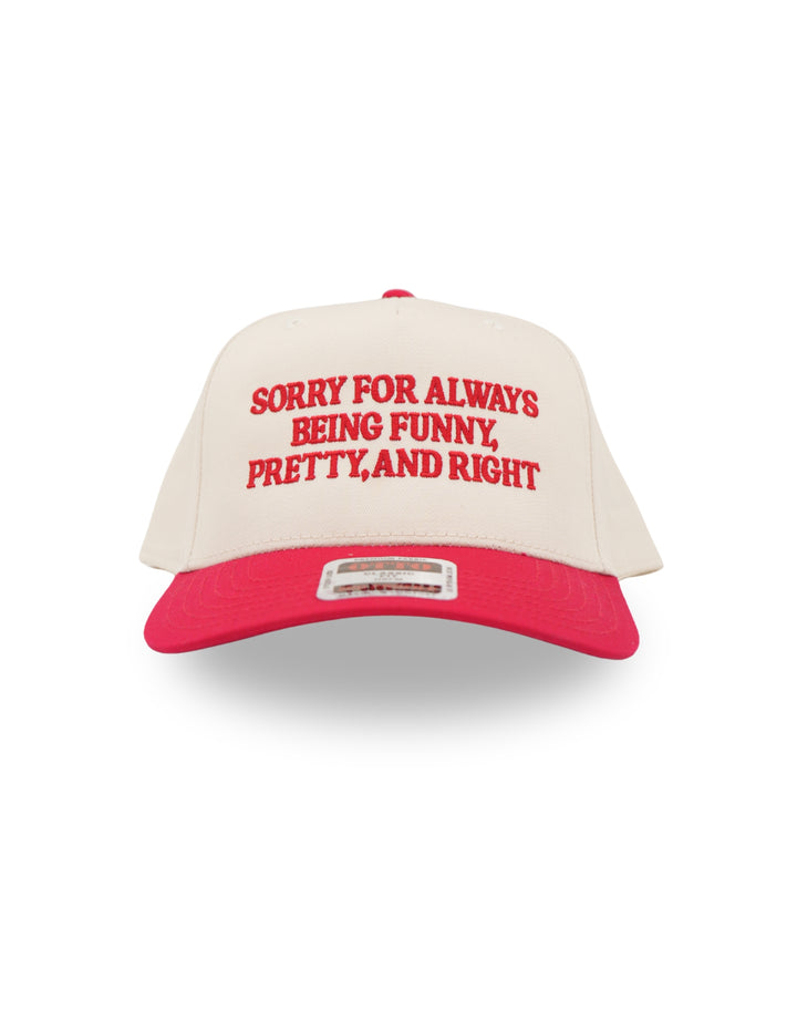 Sorry for Always Being Funny, Pretty, and Right Hat