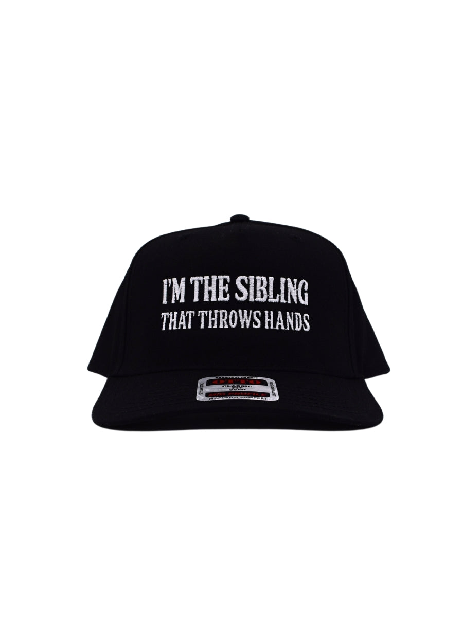 I'm The Sibling That Throws Hands Hat - Bold & Fun Printed Caps