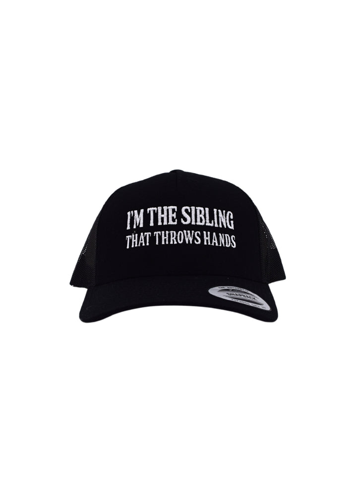 I'm The Sibling That Throws Hands Hat - Bold & Fun Printed Caps