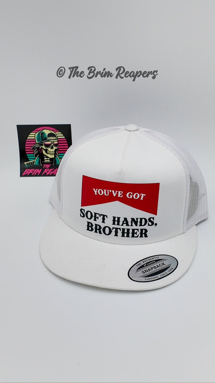 You've Got Soft Hands Brother Hat | Men's Accessories Funny Comedy Country