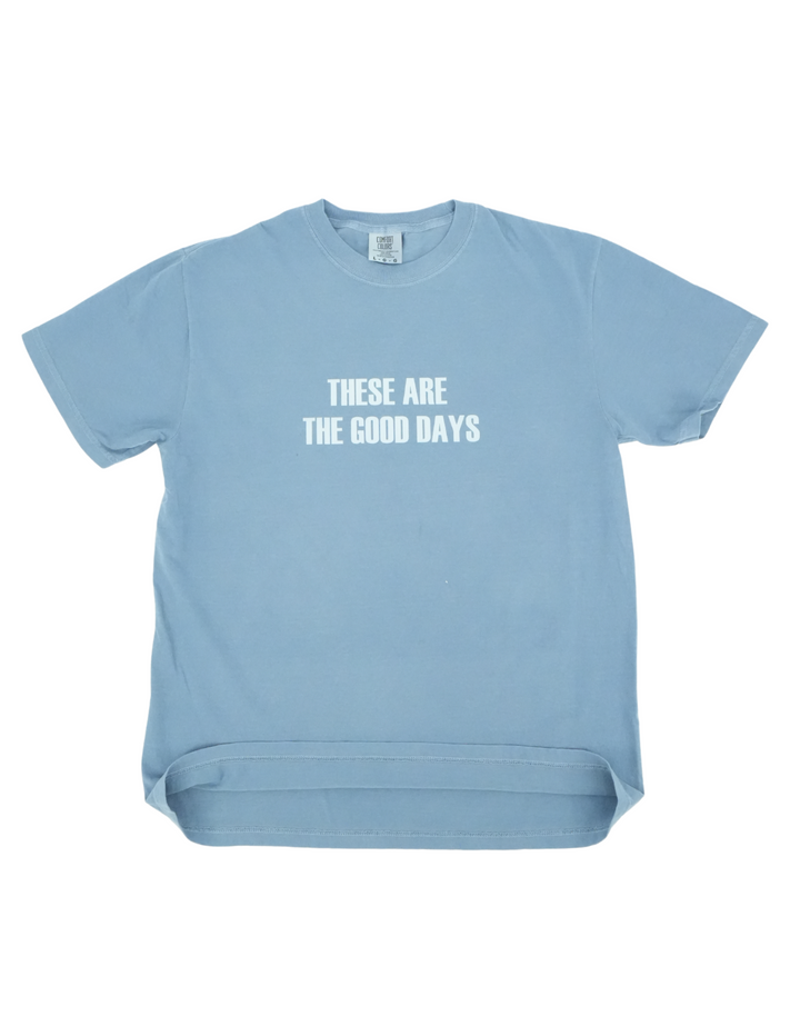 These Are The Good Days Tour Tee