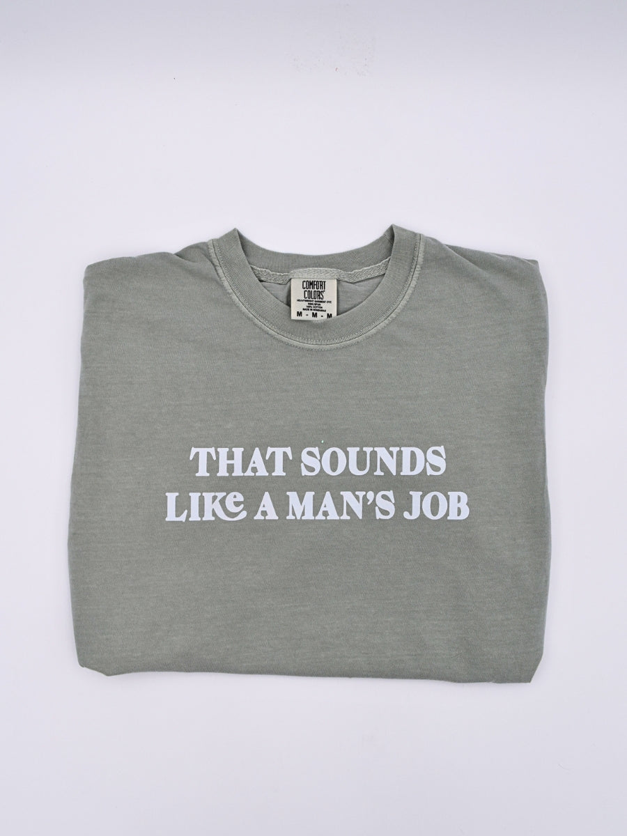 That Sounds Like A Man's Job Tshirt | Playful Husband Wife Boyfriend Girlfriend Lovers