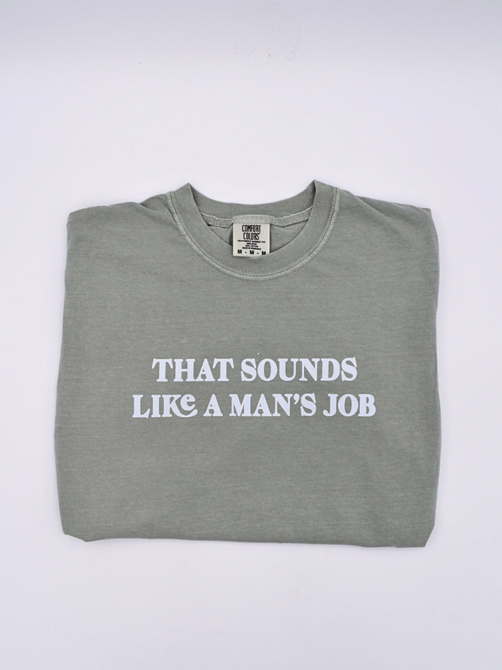 That Sounds Like A Man's Job Tshirt | Playful Husband Wife Boyfriend Girlfriend Lovers