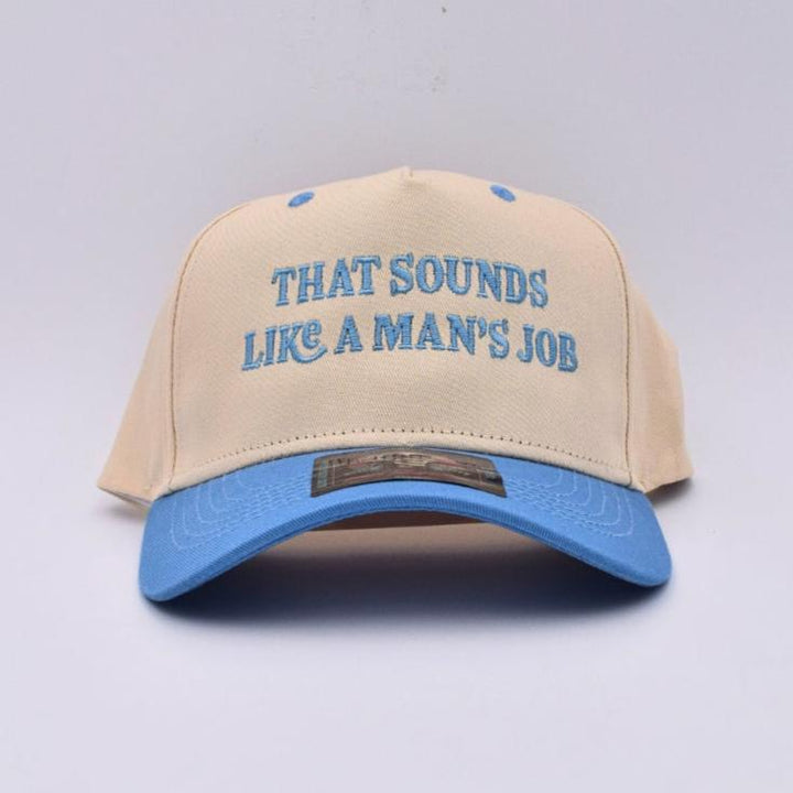 That Sounds Like A Man's job Trucker Hat