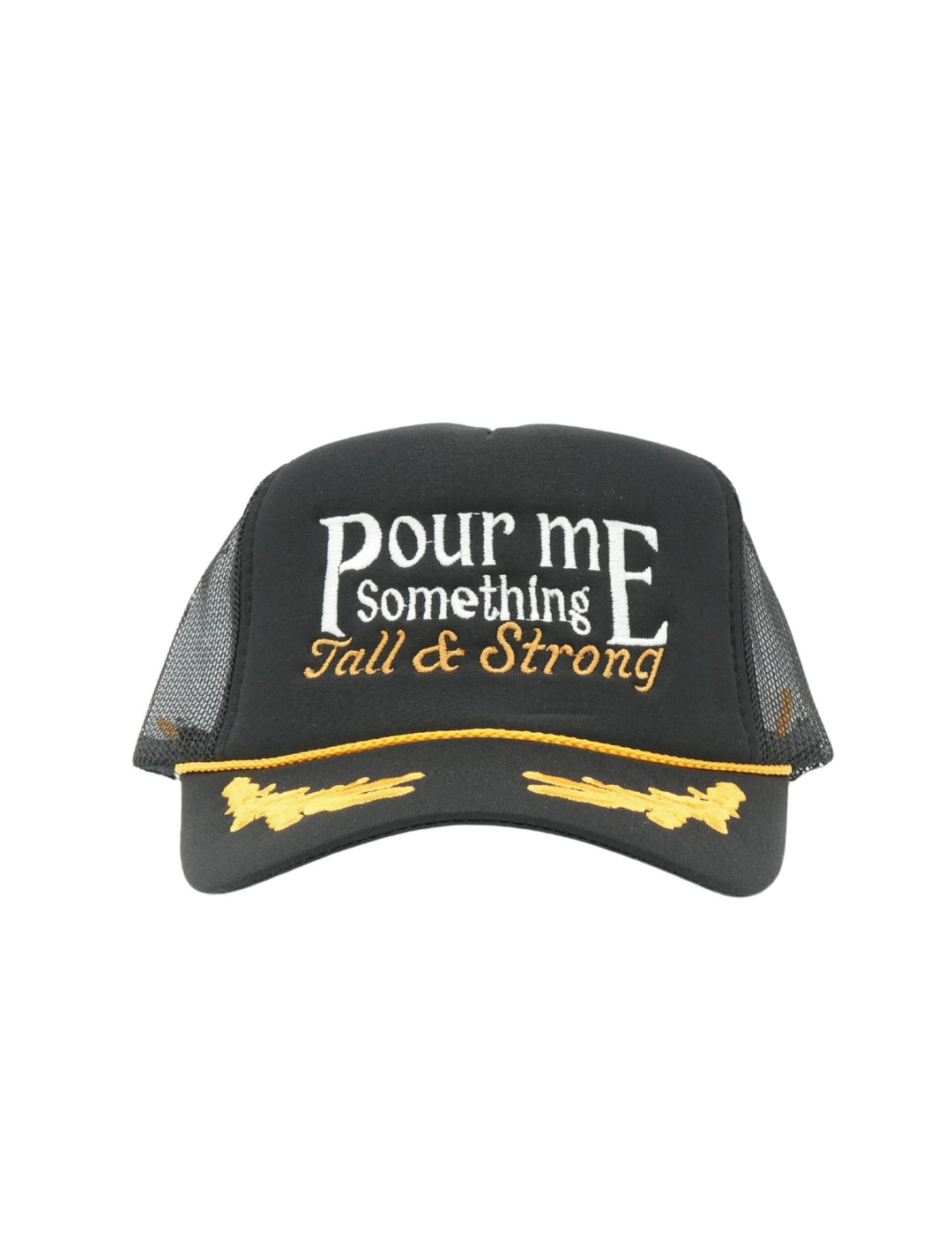 Pour Me Something Tall & Strong Trucker Hat | Music Trending Popular Cap
