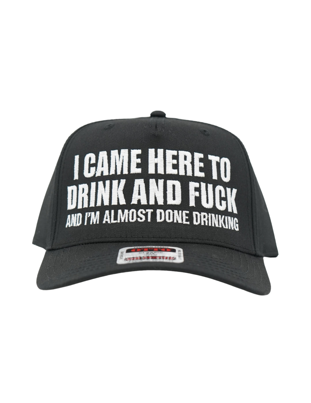 I Came Here To Drink And Fck Hat