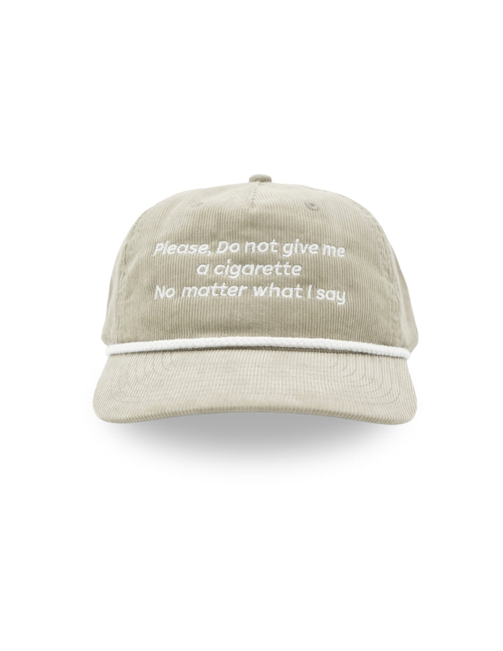 Please Do Not Give Me a Cigarette No Matter What I Say Hat