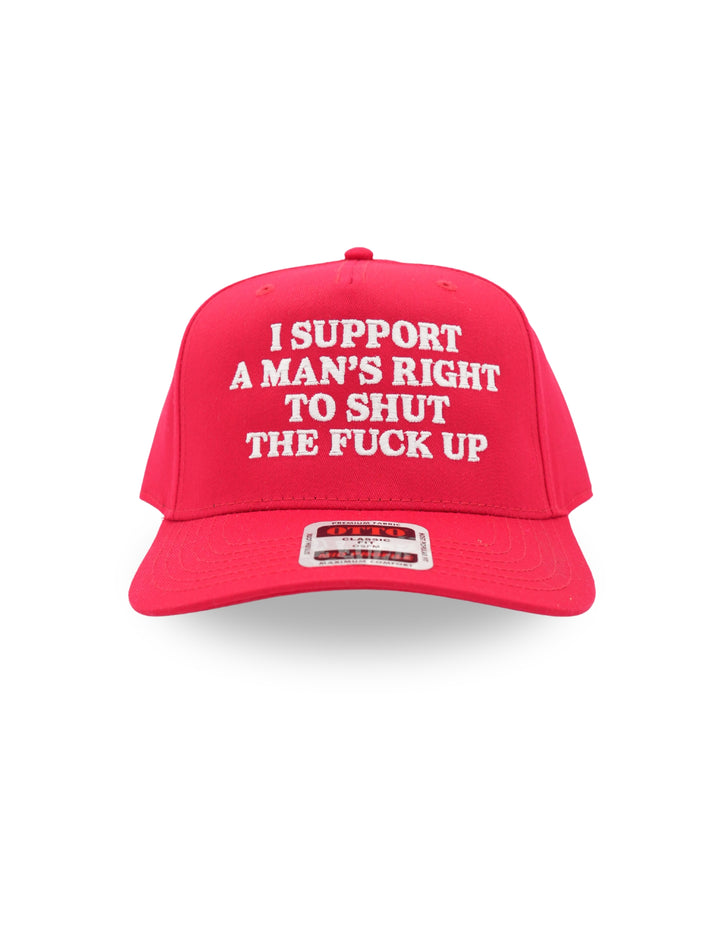 I Support A Mans Right To Shut The F Up Hat