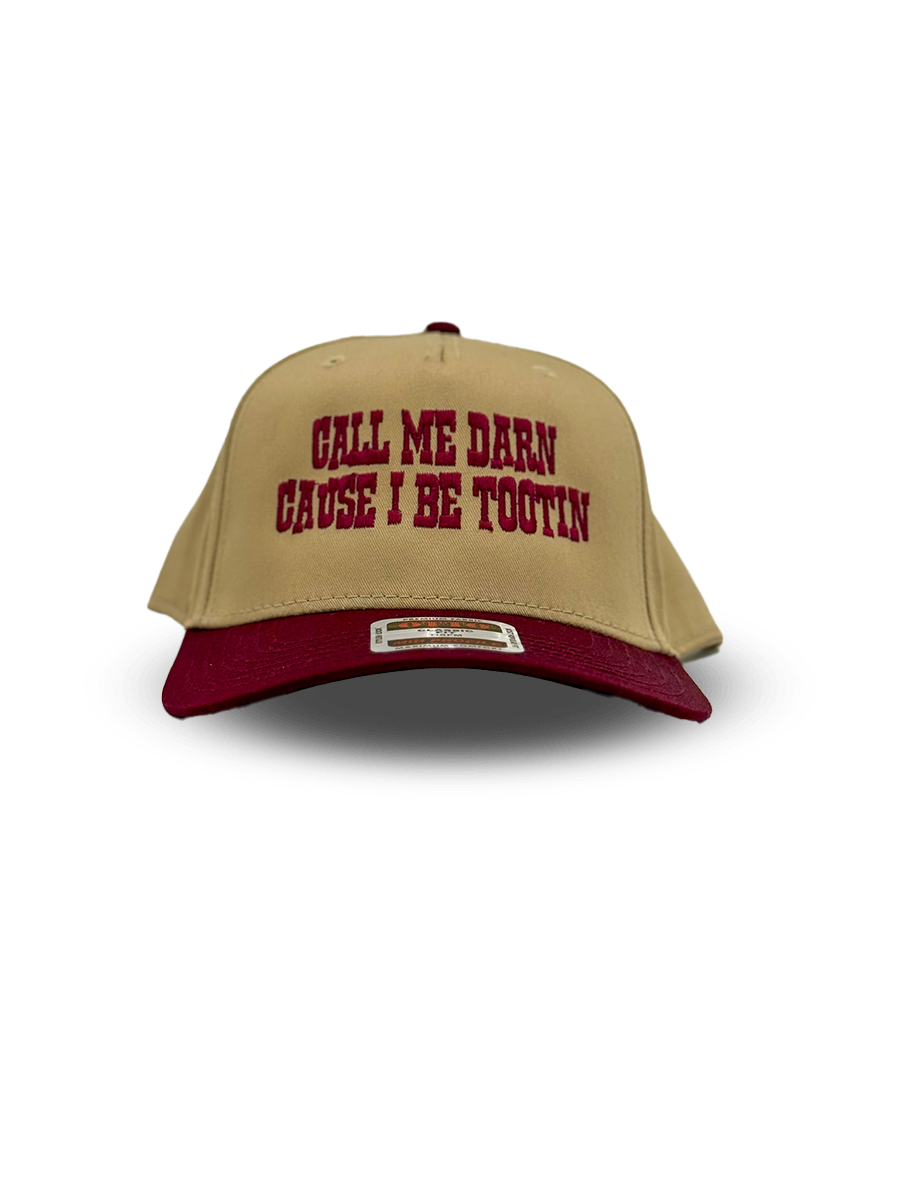 Call Me Darn Cause I Be Tootin Embroidered Hat