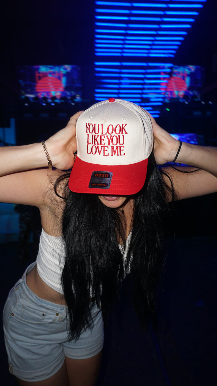 You Look Like You Love Me Hat