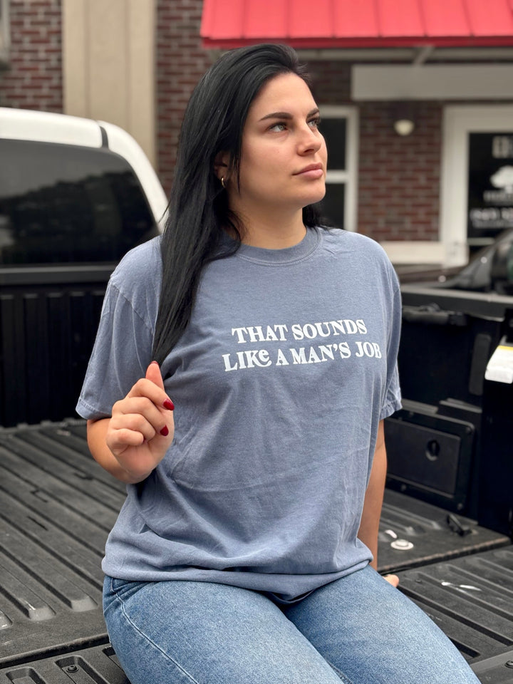 That Sounds Like A Man's Job Tshirt | Playful Husband Wife Boyfriend Girlfriend Lovers