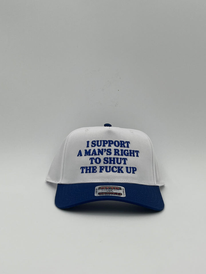 I Support A Mans Right To Shut The F Up Hat | Women's Accessories Funny Comedy