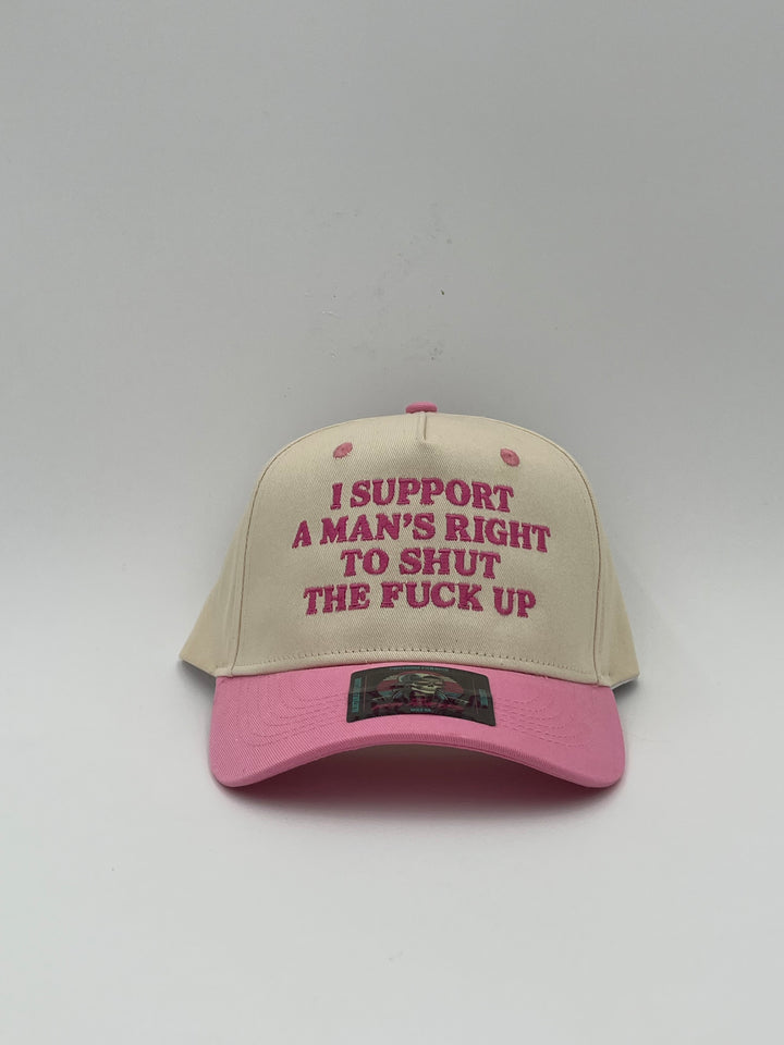 I Support A Mans Right To Shut The F Up Hat | Women's Accessories Funny Comedy