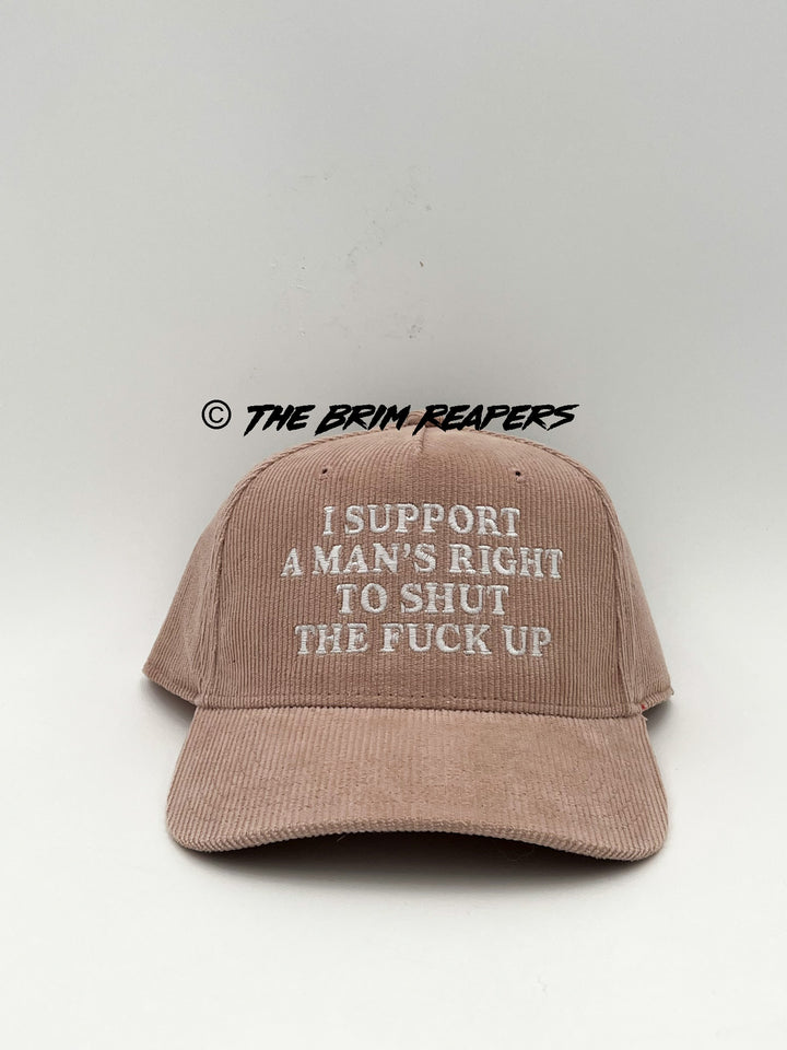 I Support A Mans Right To Shut The F Up Hat | Women's Accessories Funny Comedy