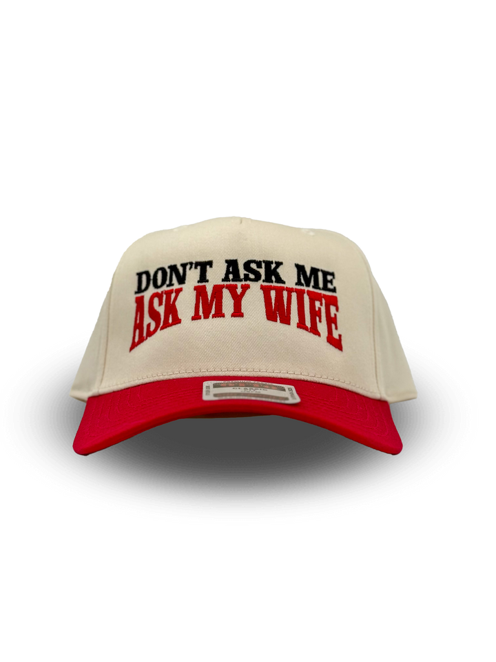 Don’t Ask Me Ask My Wife Hat