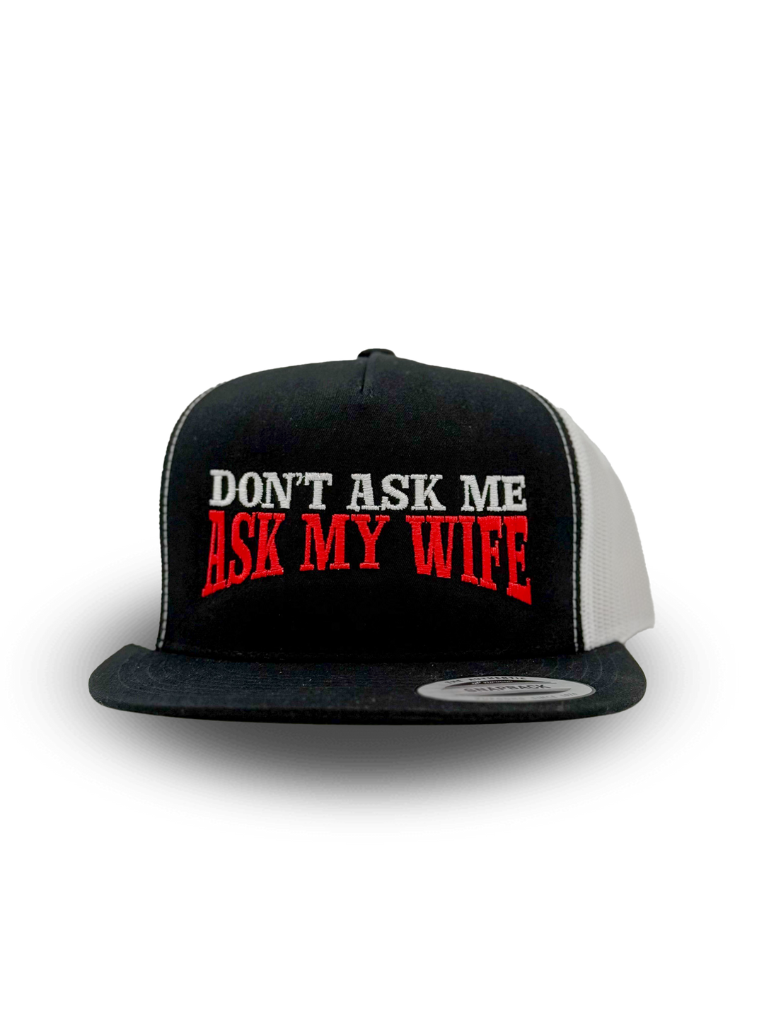 Don’t Ask Me Ask My Wife Hat