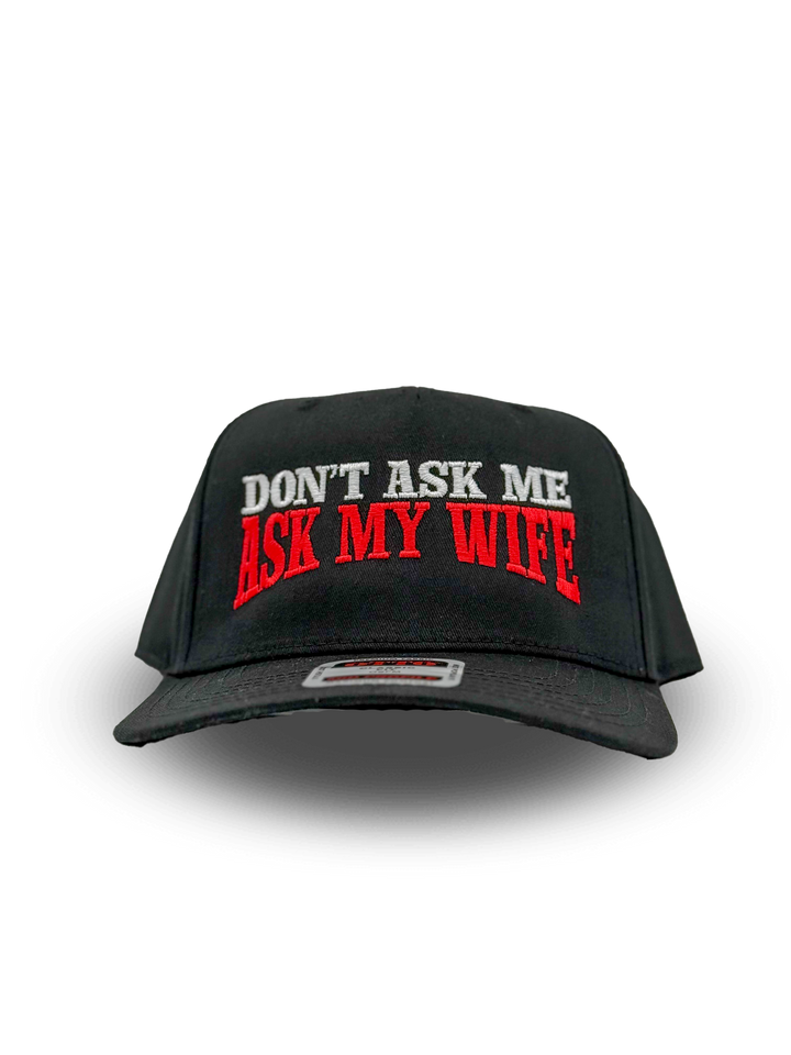 Don’t Ask Me Ask My Wife Hat