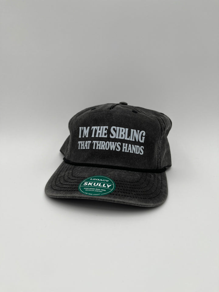 I'm The Sibling That Throws Hands Hat - Bold & Fun Printed Caps