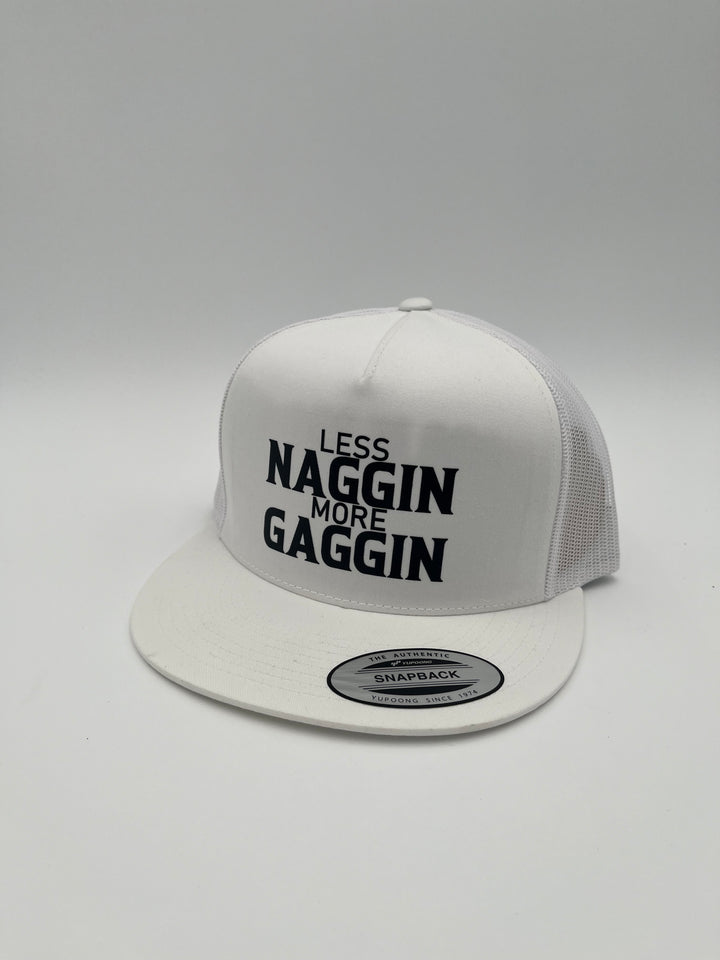 Less Naggin More Gaggin Hat