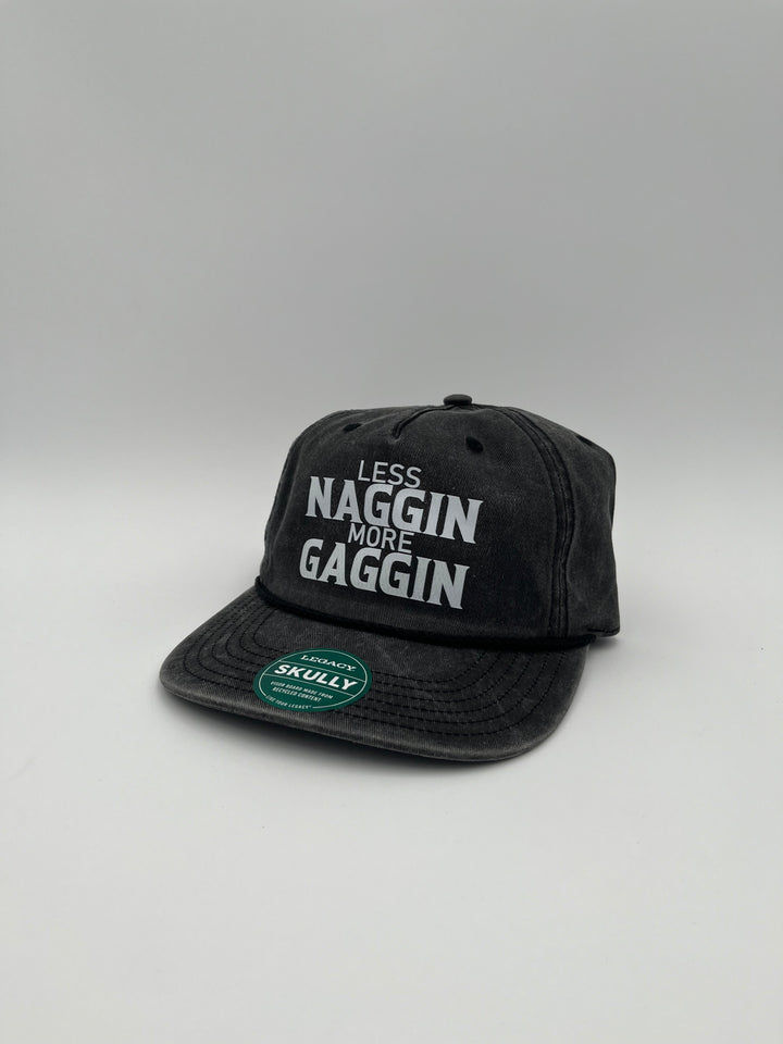 Less Naggin More Gaggin Hat