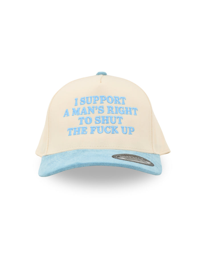I Support A Mans Right To Shut The F Up Hat