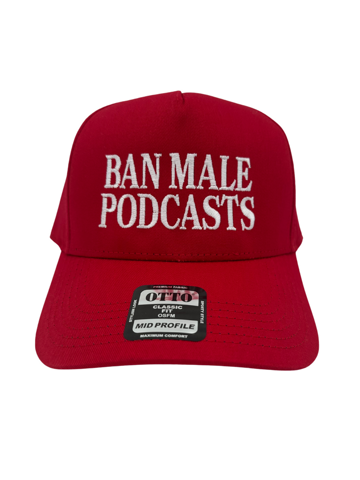 Ban Male Podcast Hat | Funny Comedy Humor Women's Men's Accessories