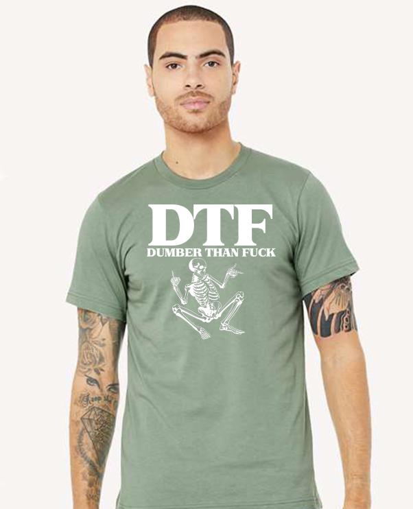 DTF Dumber than F Tshirt