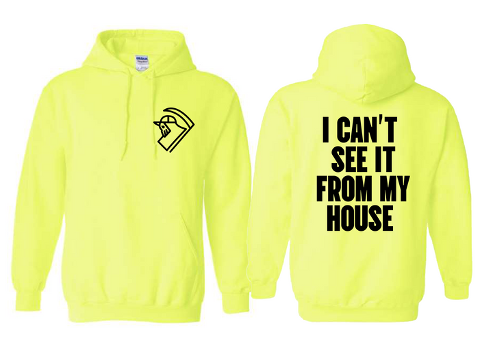 I Can't See It From My House Tshirt Hoodie Long Sleeve | Construction Tee Spanish English