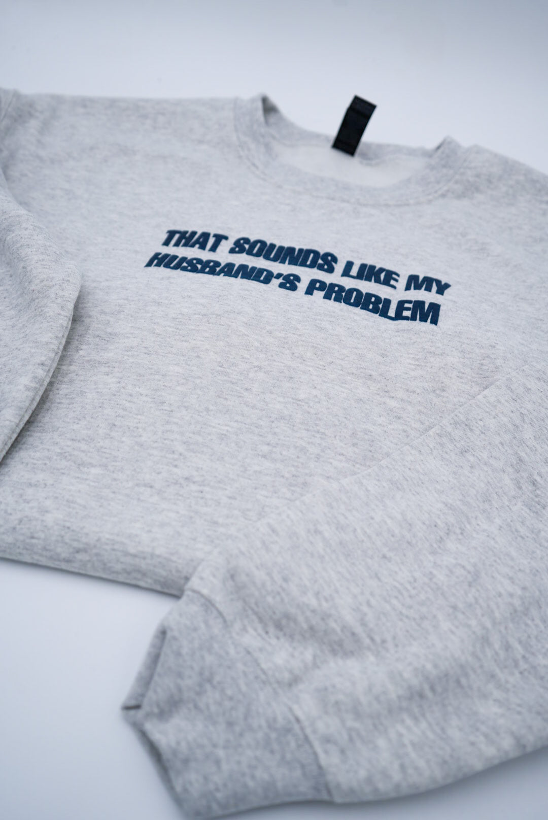 That Sounds Like My Husband's Problem Puff Crewneck