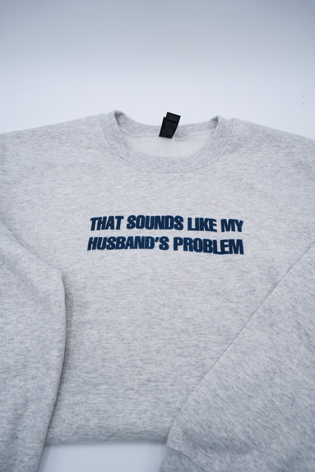 That Sounds Like My Husband's Problem Puff Crewneck