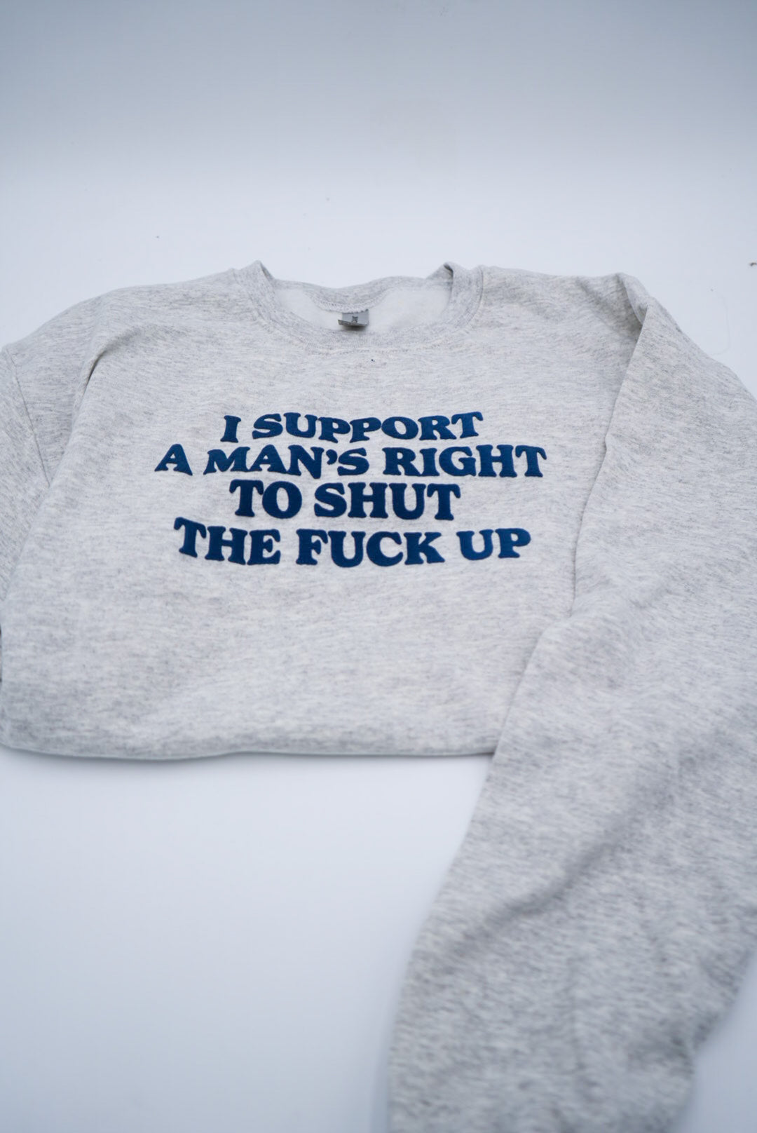 I Support A Man's Right To Shut The F Up Puff Crewneck