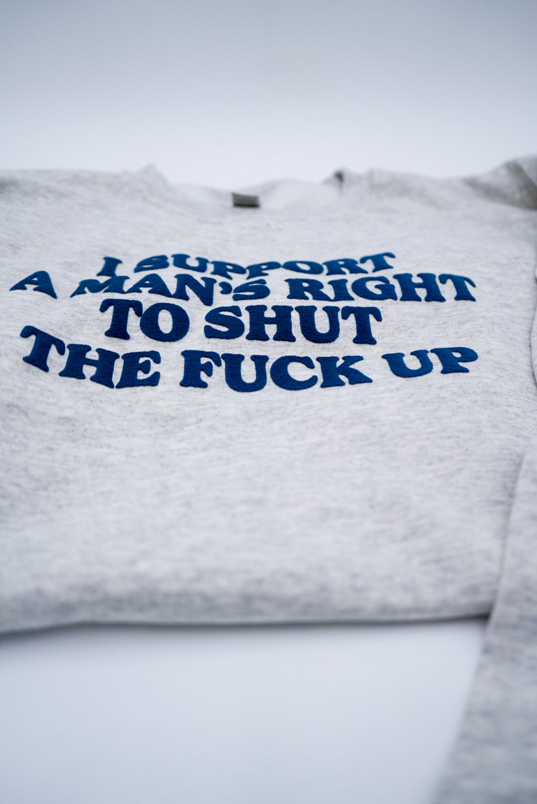 I Support A Man's Right To Shut The F Up Puff Crewneck