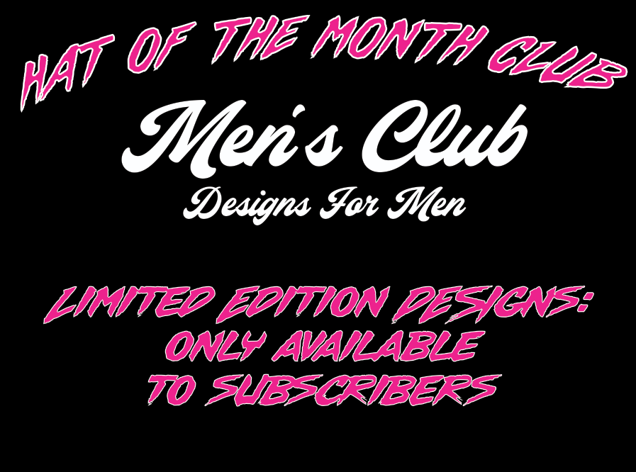 Men's Hat Of The Month Club - Subscriber Only Hats!