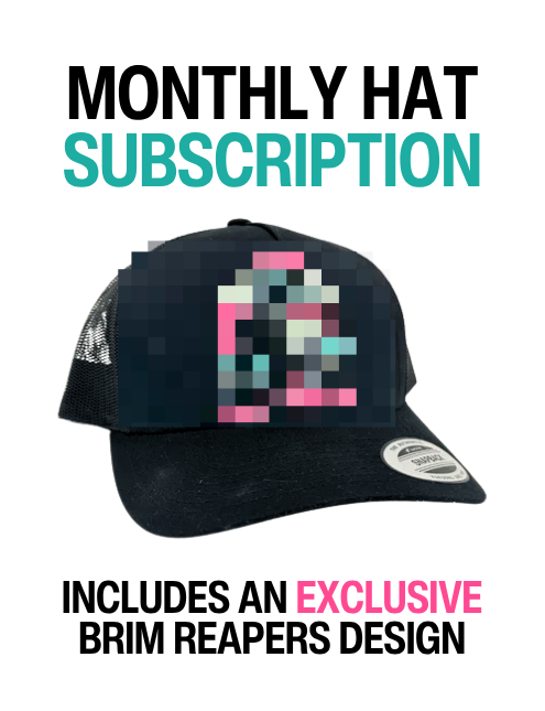 Brim Reapers Monthly Hat Club