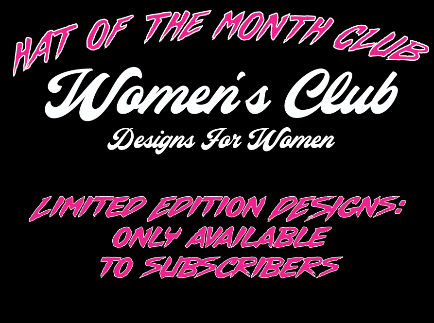 WOMEN'S HAT OF THE MONTH CLUB - SUBSCRIBER ONLY HATS!